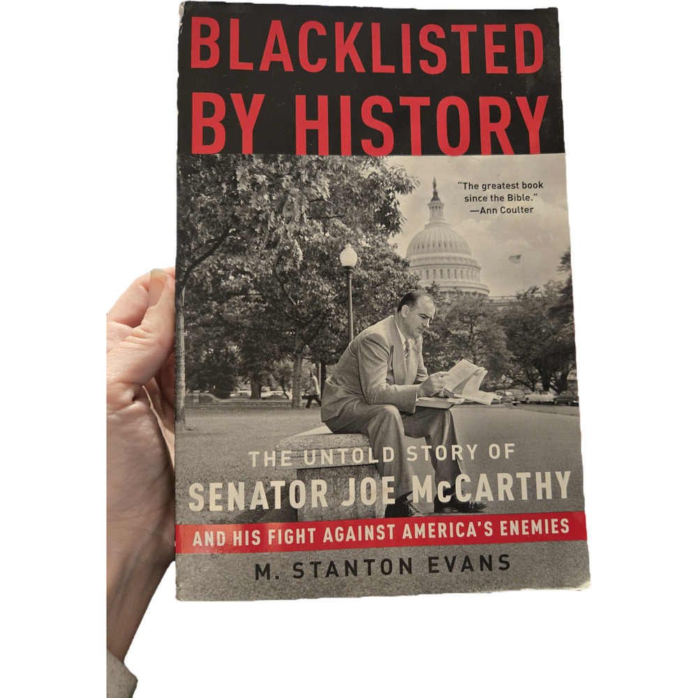 BLACKLISTED BY HISTORY Untold Story of Joe McCarthy M. Stanton Evans